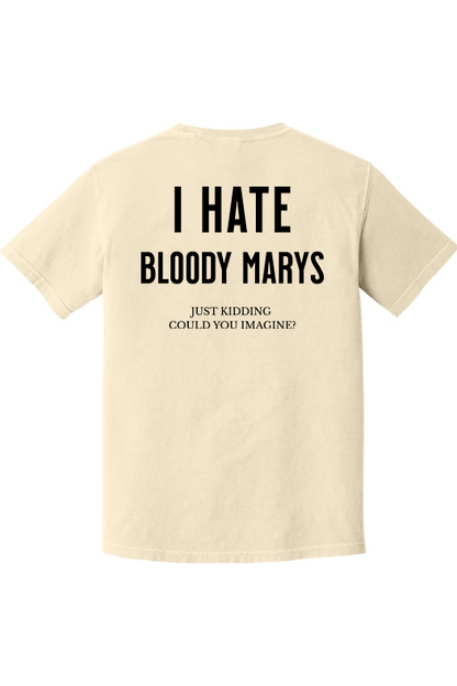 PRE ORDER - I HATE BLOODY MARYS